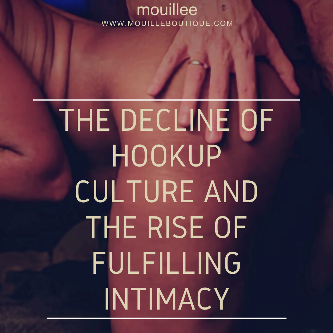 Evolving Sexual Culture: The Decline of Hookup Culture and the Rise of Fulfilling Intimacy